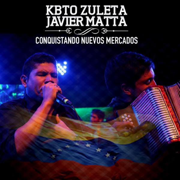 Kbto Zuleta & Javier Matta Conquistando Nuevos Mercados