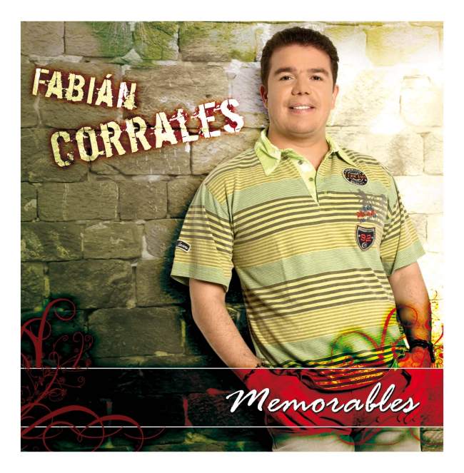 Escucha lo Nuevo de Fabián Corrales  Memorables (Un Clavo Saca Otro Clavo)