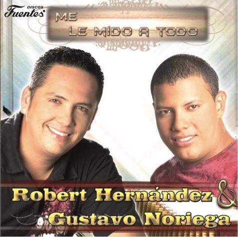 Robert Hernandez y Gustavo Noriega, Me Le Mido a Todo