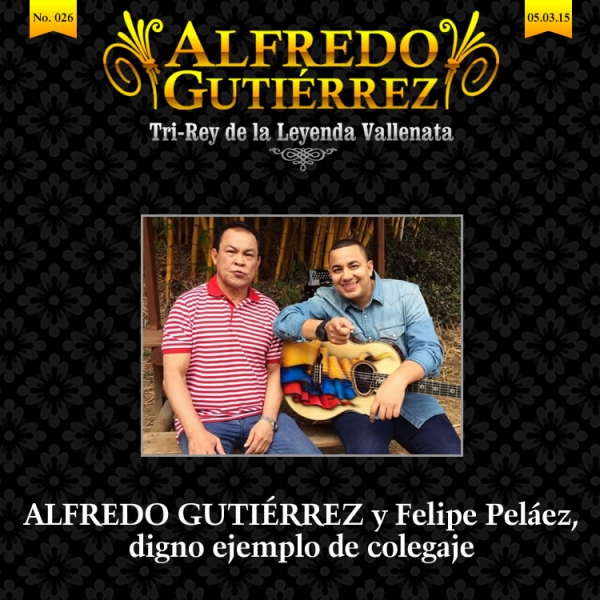 Alfredo Gutiérrez y Felipe Pelaez digno ejemplo de colegaje