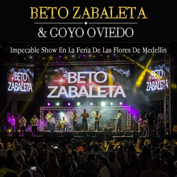 Beto Zabaleta y Goyo Oviedo Impecable Show En La Feria De Las Flores De Medellín