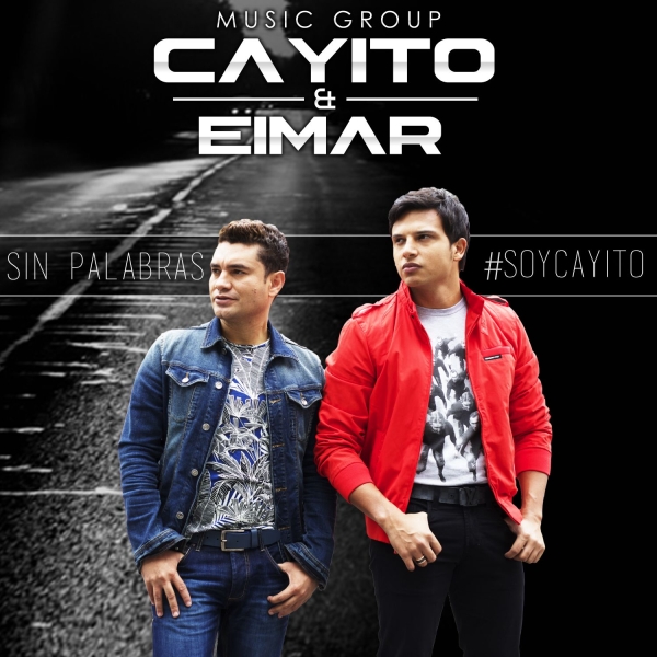 Cayito & Eimar hace un mes lanzaron Sin Palabras 