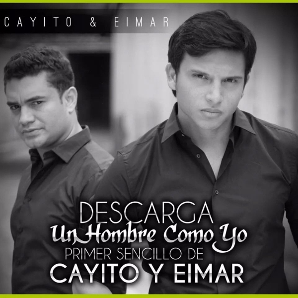 Cayito & Eimar presentan: Un hombre como yo