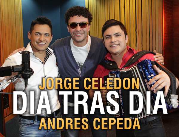 Jorge Celedón &  Andrés Cepeda  camino al éxito con “Día tras Día”