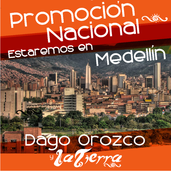 Dago Orozco y La Tierra En Medellín