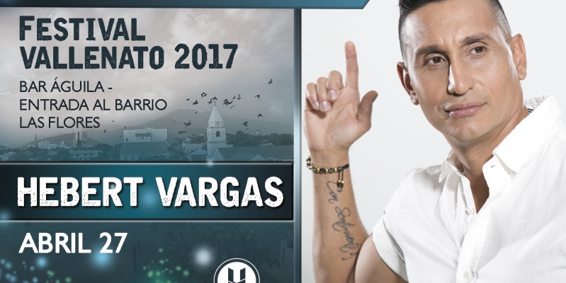 Hebert Vargas presente en el festival vallenato