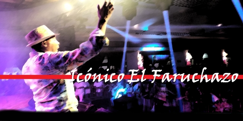 Icónico El Faruchazo