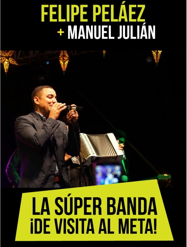 FELIPE PELAEZ Y MANUEL JULIAN La Super Banda de visita al Meta