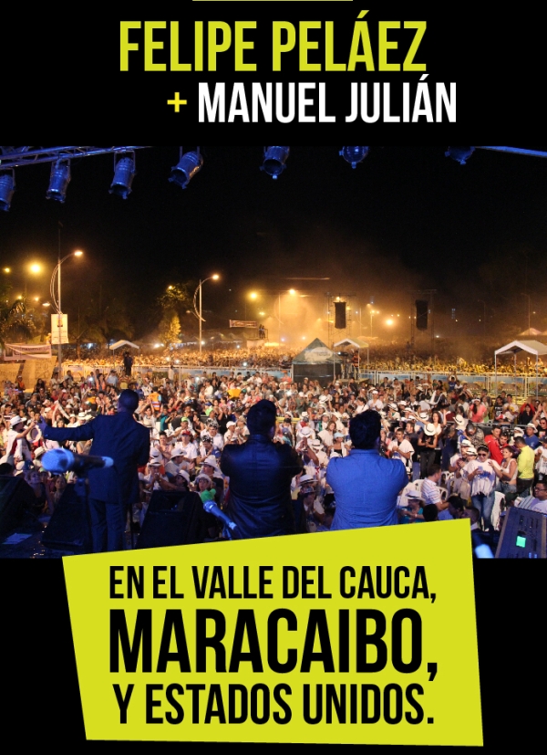 Felipe Peláez y Manuel Julián en El Valle del Cauca, Maracaibo y USA