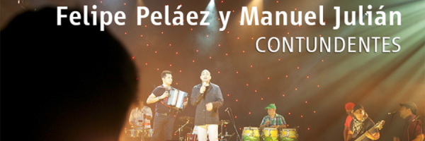 Felipe Peláez y Manuel Julian - Contundentes