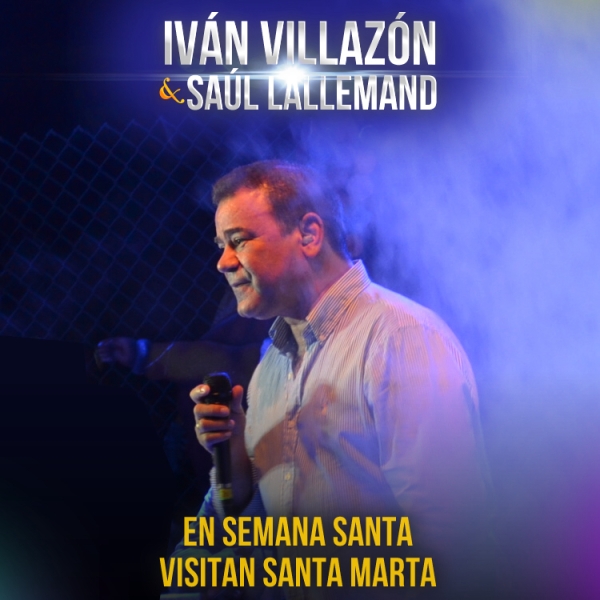 Iván Villazón y Saúl Lallemand En Semana Santa Visitan Santa Marta