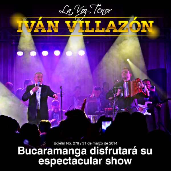 Bucaramanga disfrutará el espectacular show de IVÁN VILLAZÓN
