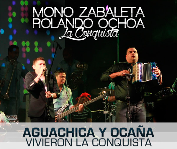 Mono Zabaleta & Rolando Ochoa; Aguachica y Ocaña vivieron la conquista