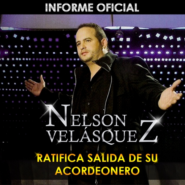 Nelson Velásquez ratifica salida de su acordeonero