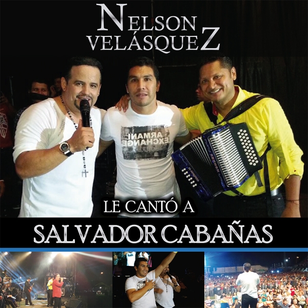 Nelson Velásquez le cantó a Salvador Cabañas