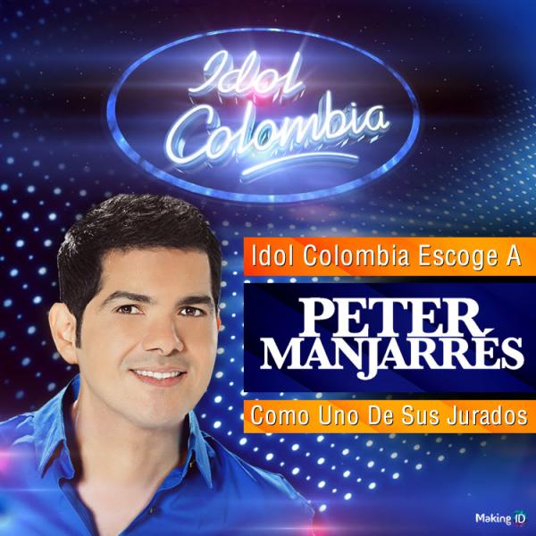 Idol Colombia Escoge A Peter Manjarrés Como Uno De Sus Jurados