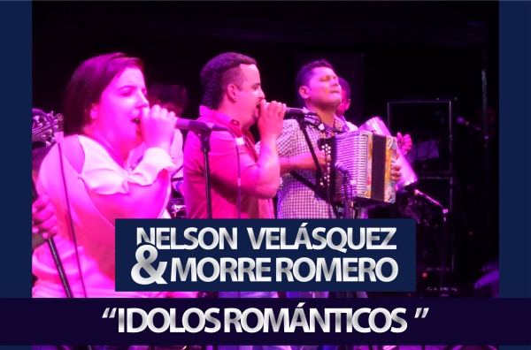 Nelson Velasquez & Morre Romero  Idolos romanticos